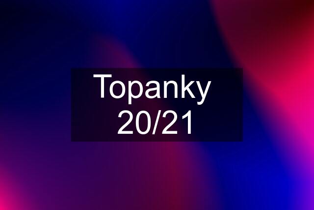 Topanky  20/21