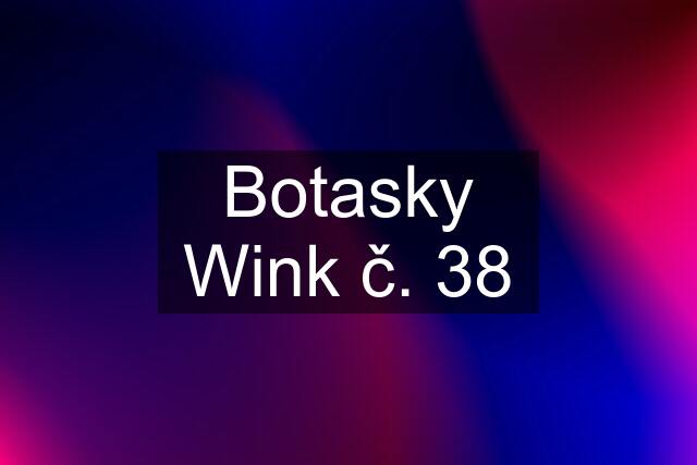 Botasky Wink č. 38