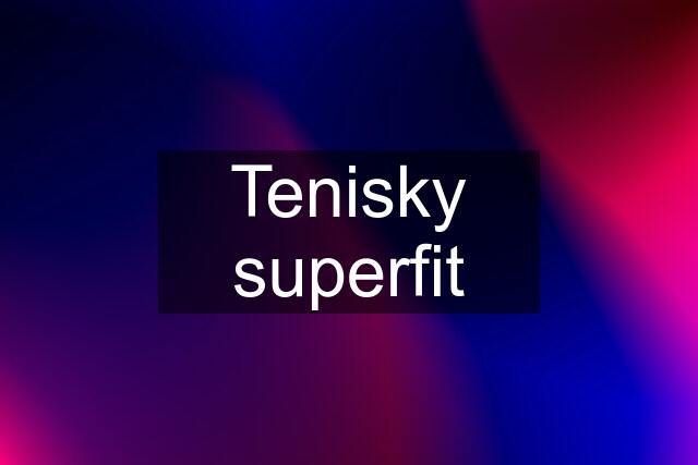 Tenisky superfit