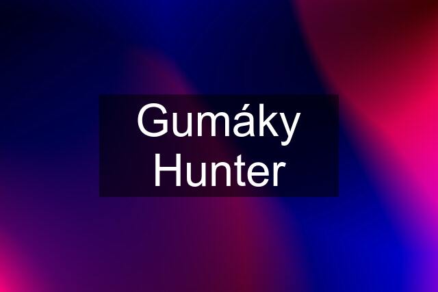 Gumáky Hunter