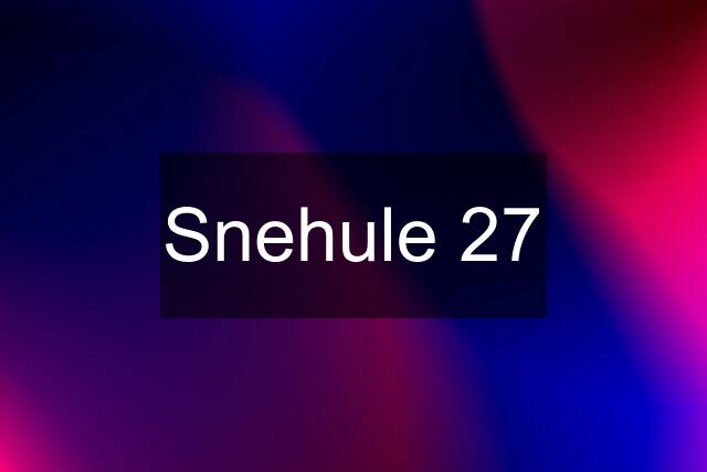 Snehule 27