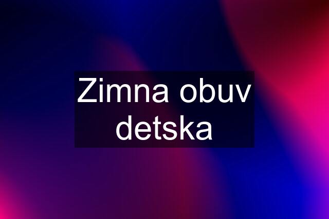 Zimna obuv detska