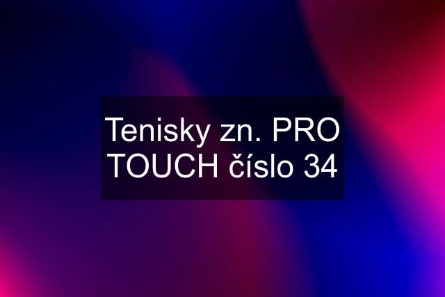 Tenisky zn. PRO TOUCH číslo 34