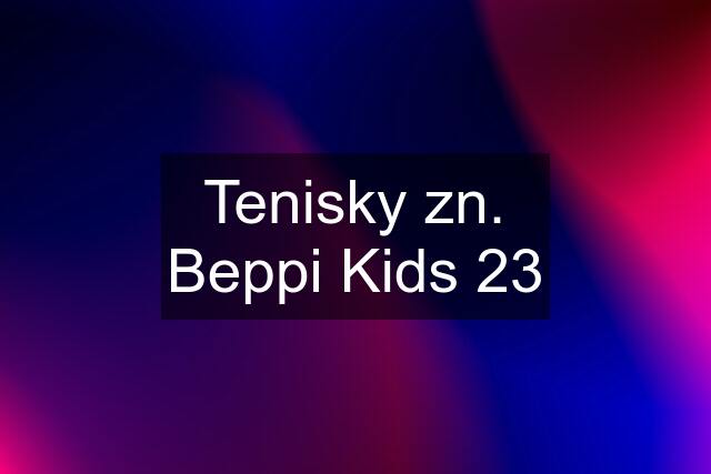 Tenisky zn. Beppi Kids 23