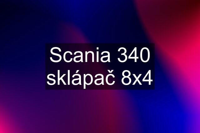 Scania 340 sklápač 8x4