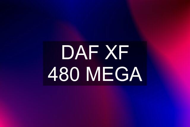 DAF XF 480 MEGA