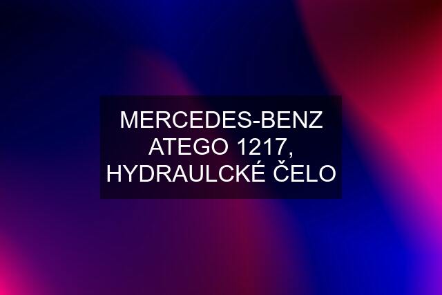 MERCEDES-BENZ ATEGO 1217, HYDRAULCKÉ ČELO