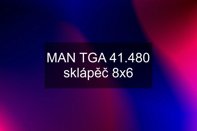 MAN TGA 41.480 sklápěč 8x6