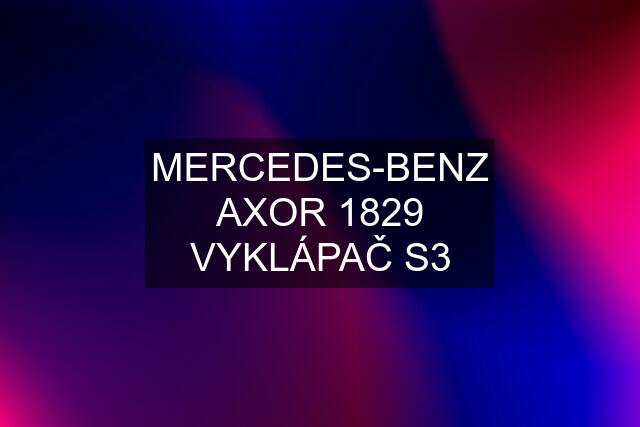 MERCEDES-BENZ AXOR 1829 VYKLÁPAČ S3