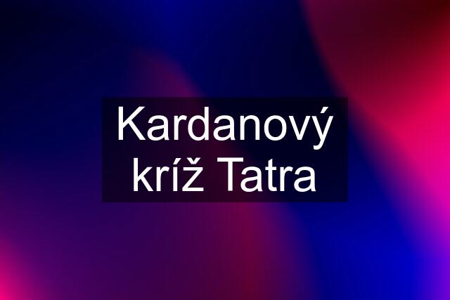 Kardanový kríž Tatra