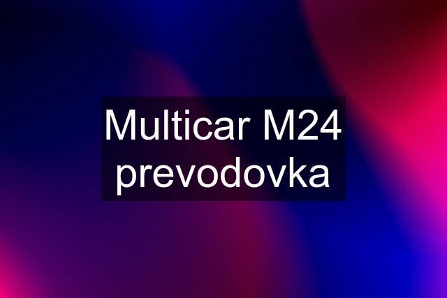 Multicar M24 prevodovka