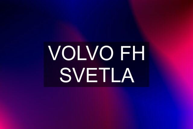 VOLVO FH SVETLA