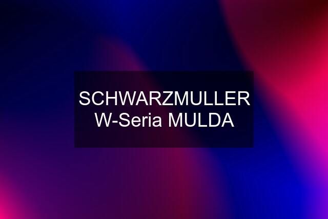 SCHWARZMULLER W-Seria MULDA