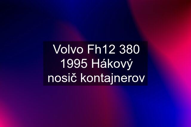 Volvo Fh12 380 1995 Hákový nosič kontajnerov