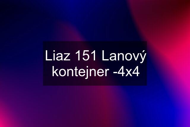 Liaz 151 Lanový kontejner -4x4