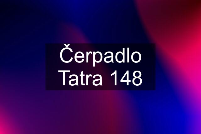 Čerpadlo Tatra 148