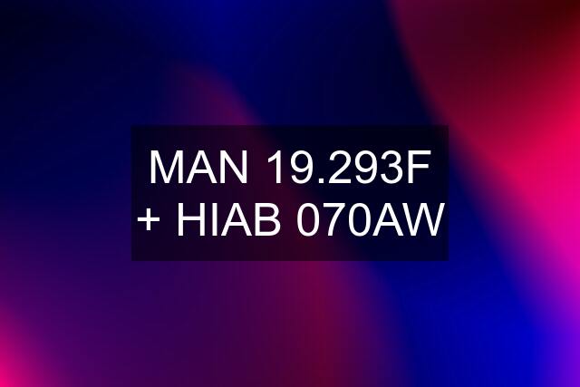 MAN 19.293F + HIAB 070AW