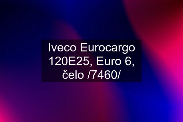 Iveco Eurocargo 120E25, Euro 6, čelo /7460/