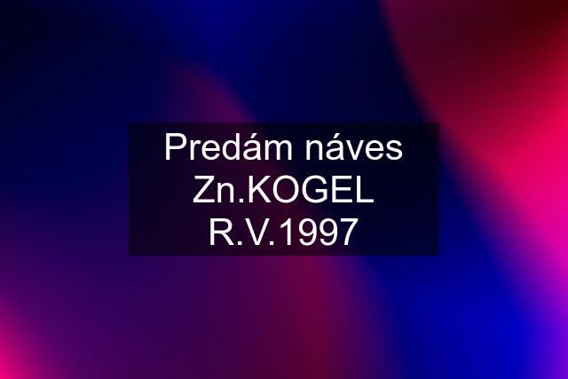 Predám náves Zn.KOGEL R.V.1997