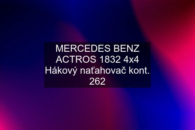 MERCEDES BENZ ACTROS 1832 4x4 Hákový naťahovač kont. 262