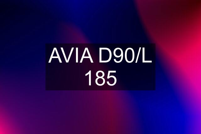 AVIA D90/L 185