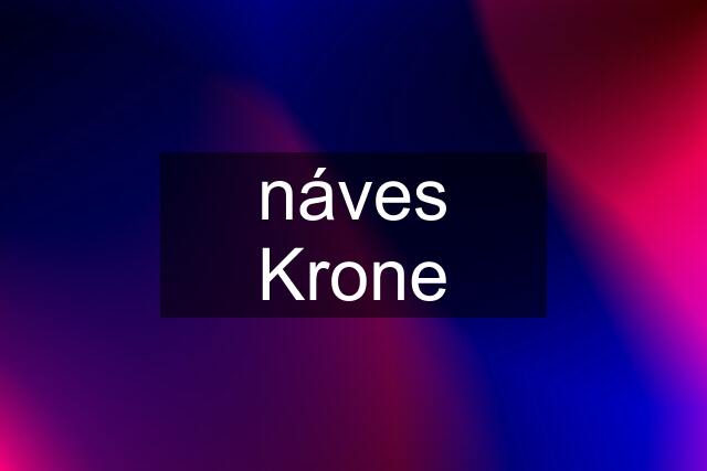 náves Krone