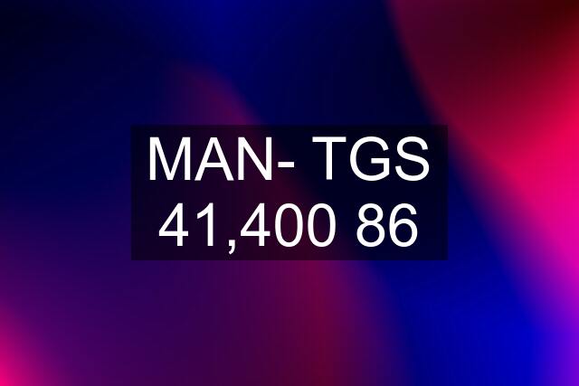 MAN- TGS 41,400 86