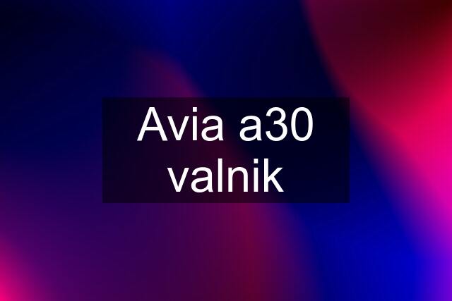 Avia a30 valnik