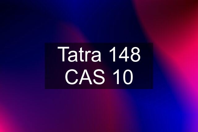 Tatra 148 CAS 10