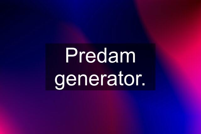 Predam generator.