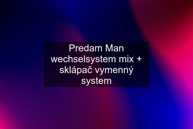 Predam Man wechselsystem mix + sklápač vymenný system