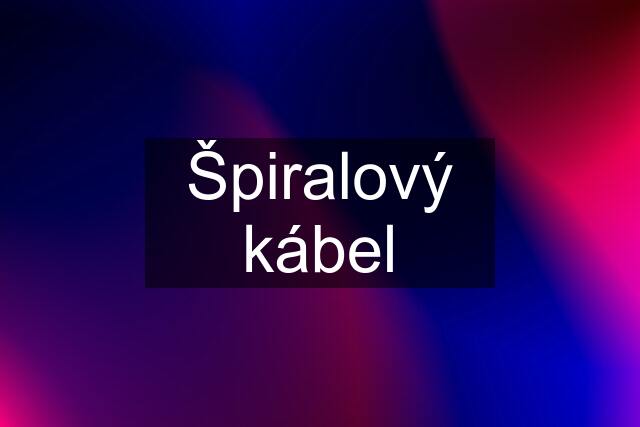 Špiralový kábel