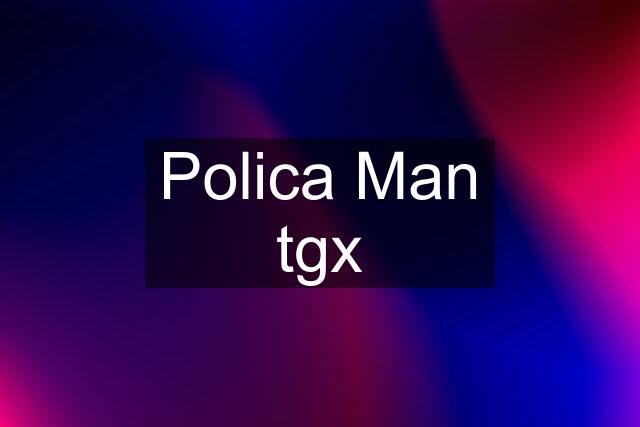 Polica Man tgx