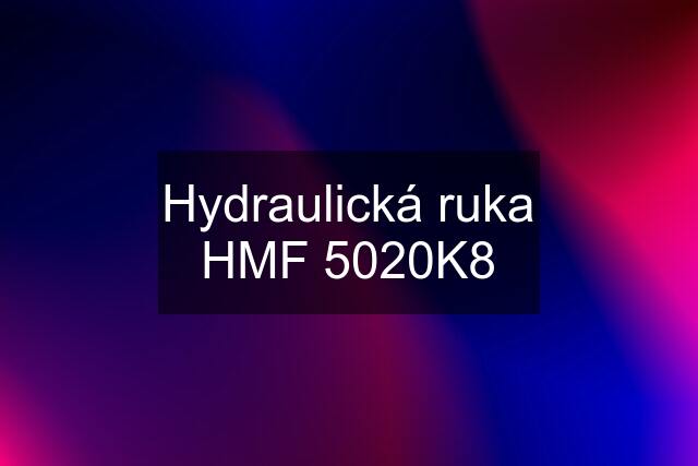 Hydraulická ruka HMF 5020K8