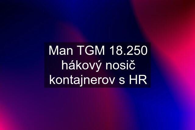 Man TGM 18.250 hákový nosič kontajnerov s HR