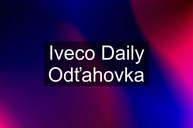 Iveco Daily Odťahovka