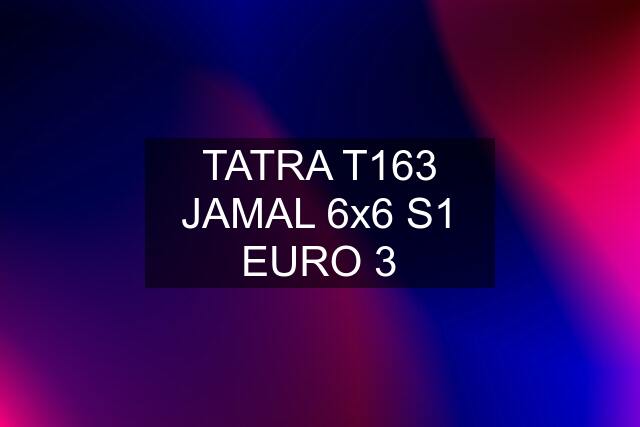 TATRA T163 JAMAL 6x6 S1 EURO 3