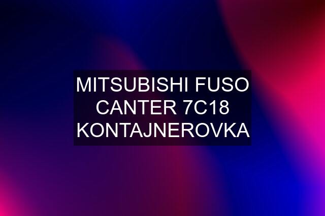 MITSUBISHI FUSO CANTER 7C18 KONTAJNEROVKA