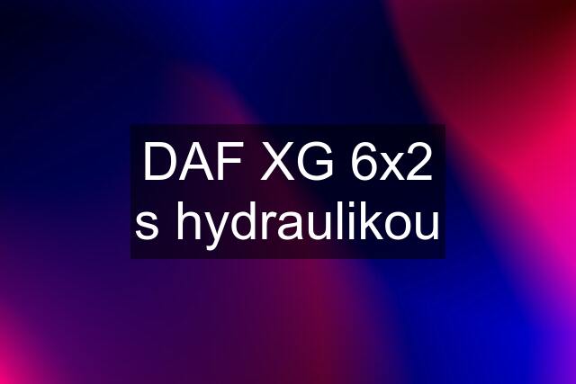 DAF XG 6x2 s hydraulikou