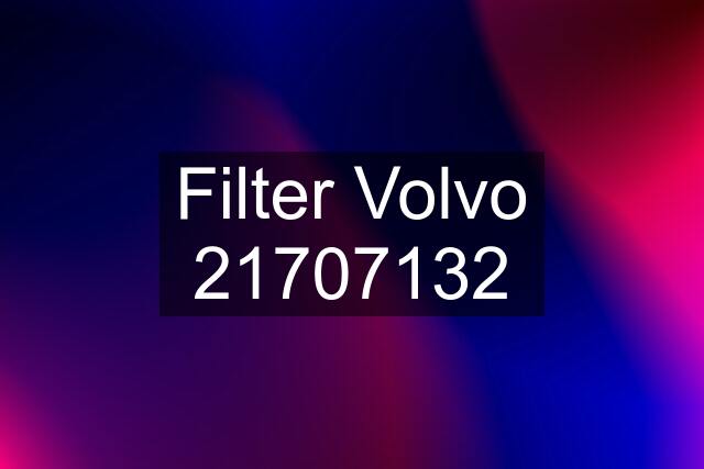 Filter Volvo 21707132