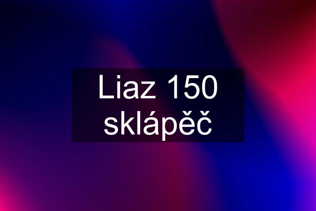 Liaz 150 sklápěč