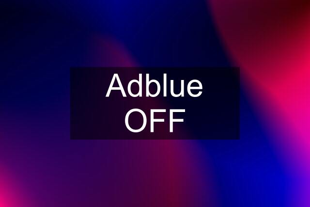 Adblue OFF