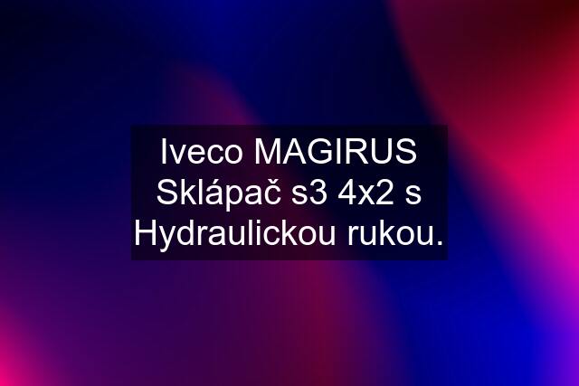 Iveco MAGIRUS Sklápač s3 4x2 s Hydraulickou rukou.