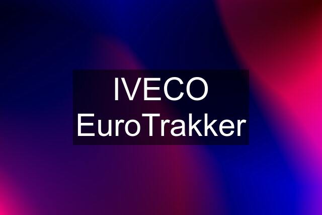 IVECO EuroTrakker