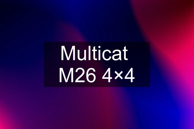 Multicat  M26 4×4