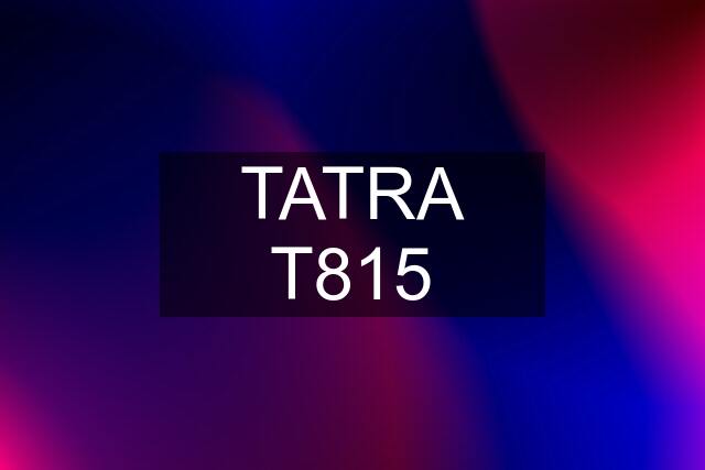 TATRA T815