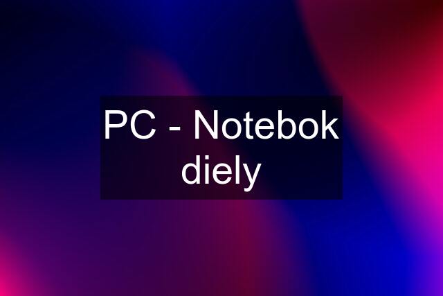PC - Notebok diely