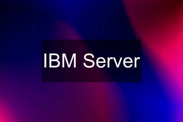 IBM Server