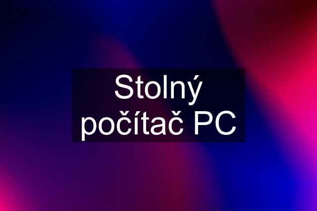 Stolný počítač PC