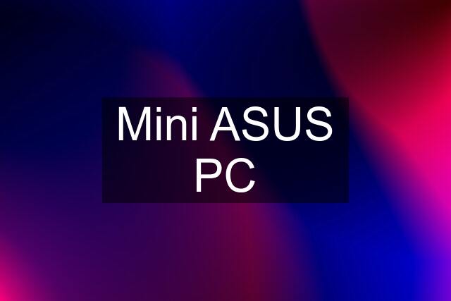 Mini ASUS PC